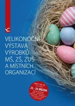 Velikonoční výstava výrobků MŠ, ZŠ, ZUŠ a místních organizací